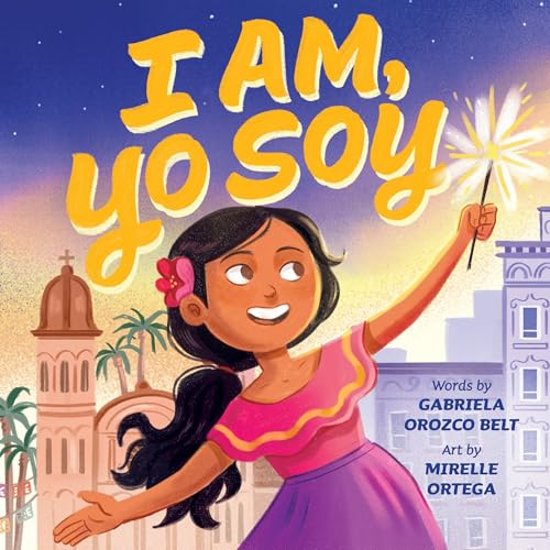 I Am, Yo Soy: Dual-lingual English-Spanish