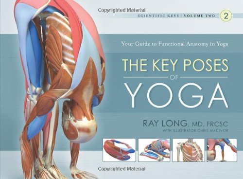 The Key Poses of Yoga: Scientific Keys, Volume II