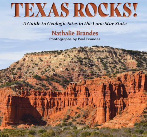 Texas Rocks!: A Guide to Geologic Sites in the Lone Star State