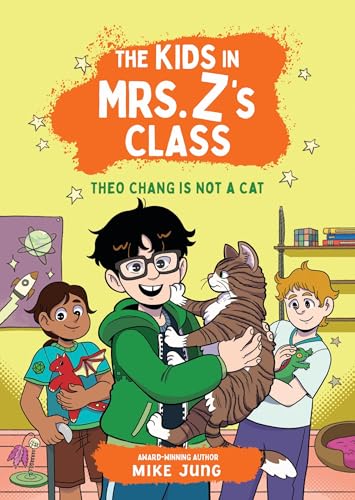 The Kids in Mrs. Z's Class: Theo Chang Is Not a Cat