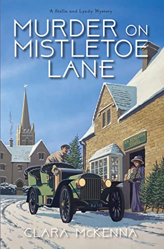 Murder on Mistletoe Lane (A Stella and Lyndy Mystery)
