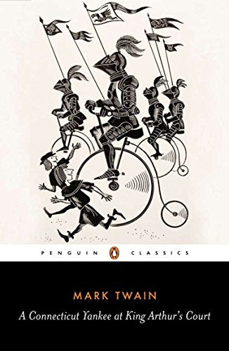 A Connecticut Yankee in King Arthur's Court (Penguin Classics)