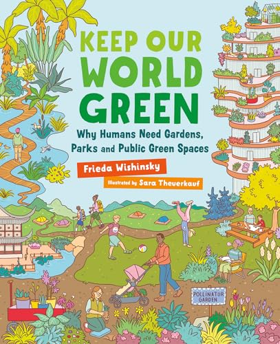 Keep Our World Green: Why Humans Need Gardens, Parks and Public Green Spaces (Orca Timeline, 10)