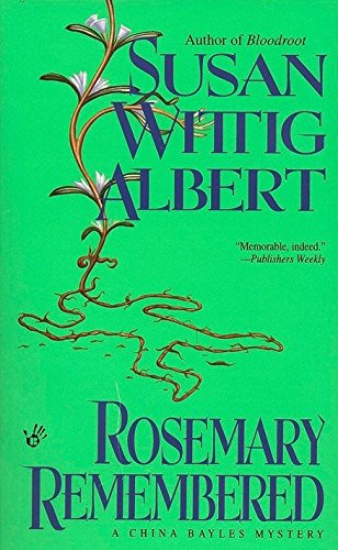 Rosemary Remembered (China Bayles Mystery)