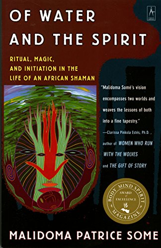 Of Water and the Spirit: Ritual, Magic and Initiation in the Life of an African Shaman (Compass)