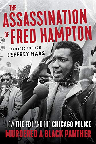 The Assassination of Fred Hampton: How the FBI and the Chicago Police Murdered a Black Panther