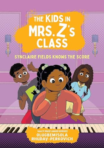 The Kids in Mrs. Z's Class: Synclaire Fields Knows the Score (The Kids in Mrs. Z's Class, 8)