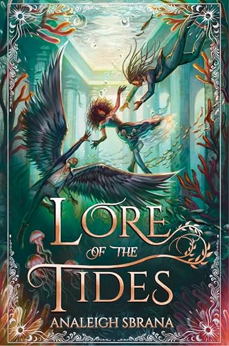 Lore of the Tides: A Magical Journey of Love, Betrayal, and Dangerous Quests on an Enchanted Ocean―Perfect for Summer Reading (The Lore of the Wilds Duology, 2)
