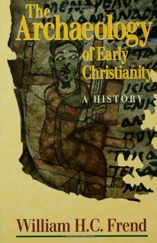 Archaeology of Early Christianity: A History