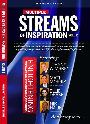 Multiple Streams of Inspiration Volume 2: Enlightening, Empowering, Encouraging, Inspiring