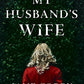 My Husband's Wife: A Novel