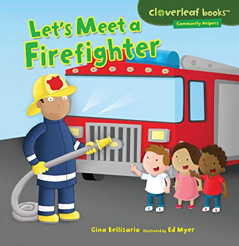 Let's Meet a Firefighter (Cloverleaf Books: Community Helpers)