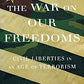 The War On Our Freedoms: Civil Liberties In An Age Of Terrorism