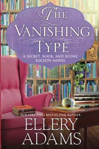 The Vanishing Type: A Charming Bookish Cozy Mystery (A Secret, Book and Scone Society Novel)