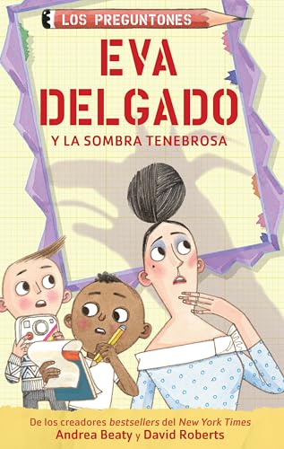 Eva Delgado y la sombra tenebrosa / Lila Greer and the Shrieking Shadow (Los Preguntones / The Questioneers) (Spanish Edition)