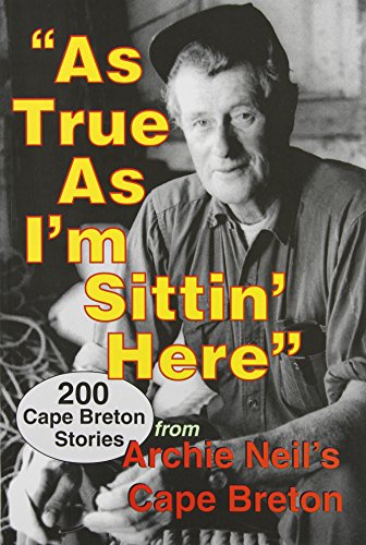 'As True As I'm Sittin' Here' from Archie Neil's Cape Breton
