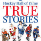 Hockey Hall of Fame True Stories