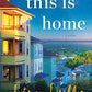 This Is Home: A Novel