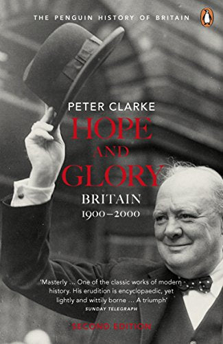 Hope and Glory: Britain 1900-2000, Second Edition (Penguin History of Britain)
