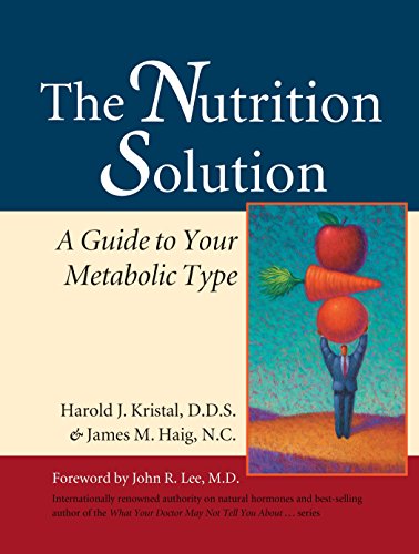 The Nutrition Solution: A Guide to Your Metabolic Type