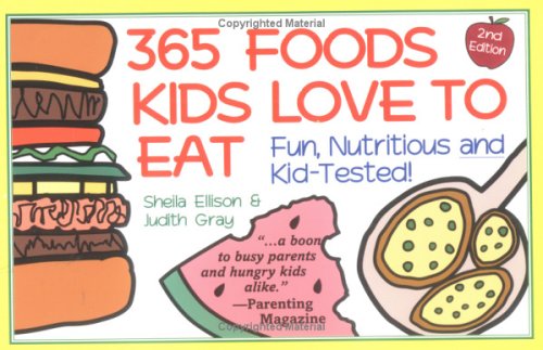 365 Foods Kids Love to Eat : Nutritious and Kid-Tested