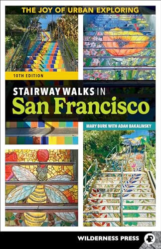 Stairway Walks in San Francisco: The Joy of Urban Exploring