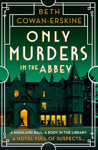 Only Murders in the Abbey: An absolutely gripping and witty Golden Age cozy murder mystery