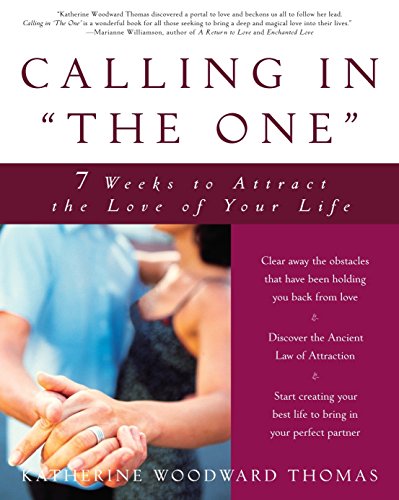 Calling in 'The One': 7 Weeks to Attract the Love of Your Life