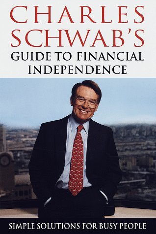 Charles Schwab's Guide to Financial Independence: Simple Solutions for Busy People