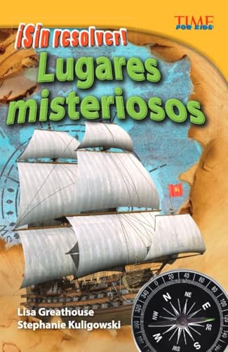 ¡Sin resolver! Lugares misteriosos (Unsolved! Mysterious Places) (Spanish Version) (TIME FOR KIDS® Nonfiction Readers) (Spanish Edition)