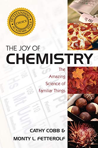The Joy of Chemistry: The Amazing Science of Familiar Things