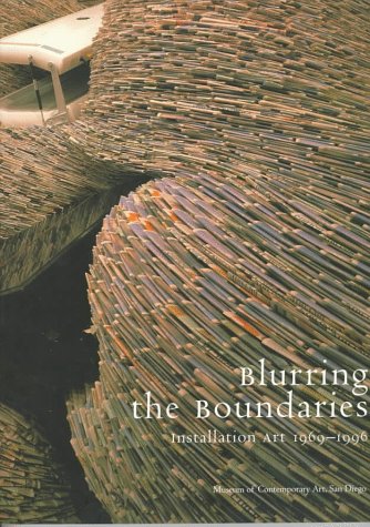 Blurring The Boundaries: Installation Art 1969-1996