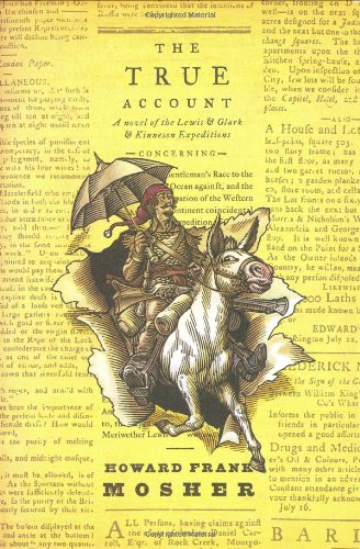 The True Account: Concerning a Vermont Gentleman's Race to the Pacific Against and Exploration of the Western American Continent Coincident to the Expedition of (Lewis & Clark Expedition)