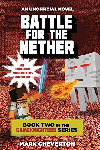 Battle for the Nether: Book Two in the Gameknight999 Series: An Unofficial Minecrafters Adventure