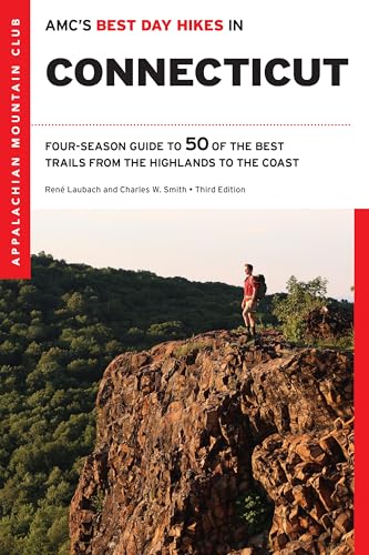 AMC's Best Day Hikes in Connecticut: Four-Season Guide to 50 of the Best Trails from the Highlands to the Coast
