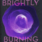 Brightly Burning