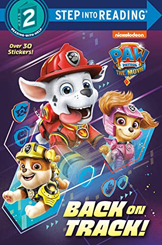 PAW Patrol: The Movie: Back on Track! (PAW Patrol) (Step into Reading)