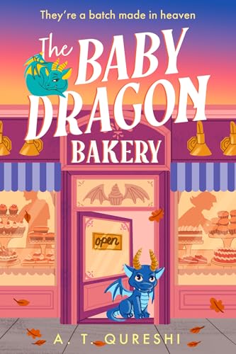The Baby Dragon Bakery: THE coziest friends-to-lovers fantasy romance of 2025 (The Baby Dragon series) (Book 2)