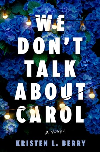 We Don't Talk About Carol: A Novel