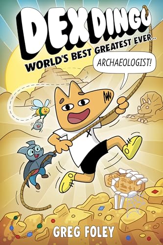 Dex Dingo: World's Best Greatest Ever Archaeologist