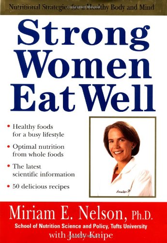 Strong Women Eat Well: Nutritional Strategies for a Healthy Body and Mind