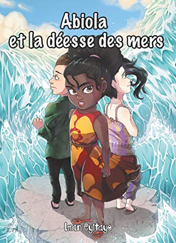 Abiola et la déesse des mers (Les aventures d'Abiola) (French Edition)