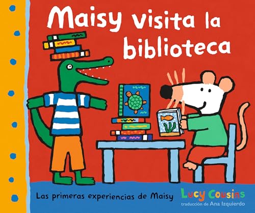 Maisy visita la biblioteca (Las primeras experiencias de Maisy) (Spanish Edition)