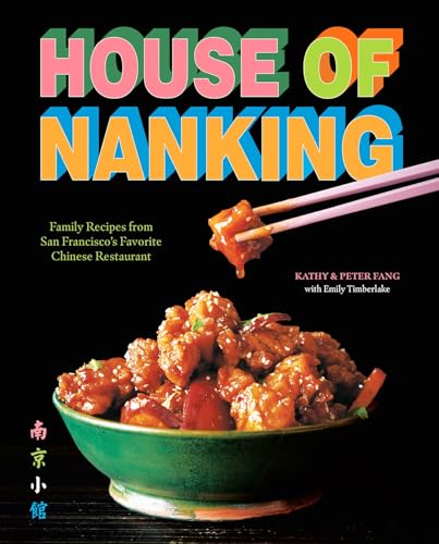 House of Nanking: Family Recipes from San Francisco's Favorite Chinese Restaurant
