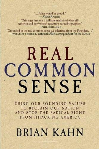 Real Common Sense: Using Our Founding Values to Reclaim Our Nation for the 99%