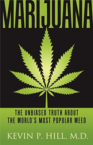 Marijuana: The Unbiased Truth about the Worlds Most Popular Weed