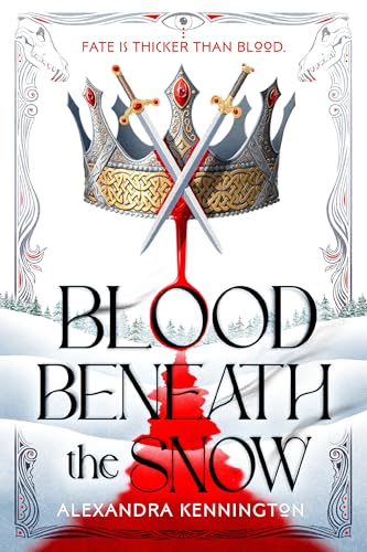 Blood Beneath the Snow (Blood & Souls Duology)