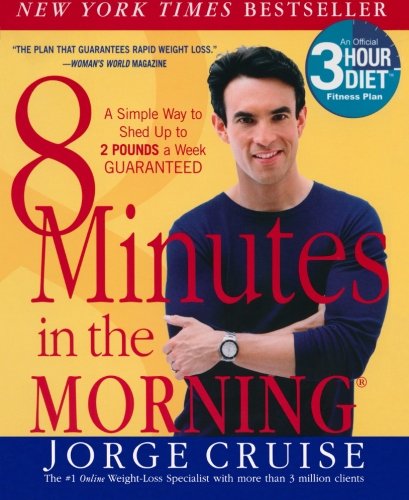8 Minutes in the Morning: A Simple Way to Shed up to 2 Pounds a Week Guaranteed