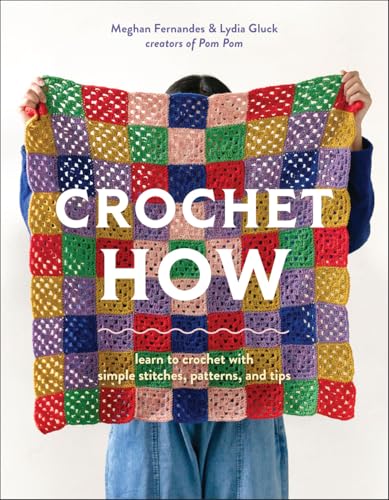 Crochet How: Learn to Crochet with Simple Stitches, Patterns, and Tips