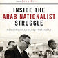 Inside the Arab Nationalist Struggle: Memoirs of an Iraqi Statesman